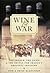 Wine and War by Don Kladstrup