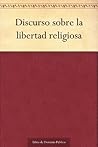 Discurso sobre la libertad religiosa (Spanish Edition)