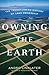 Owning the Earth by Andro Linklater