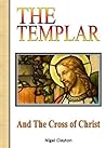 The Templar: And the Cross of Christ