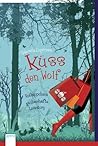 Küss den Wolf by Gabriella Engelmann