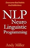 NLP Guide - What is NLP,How you can learn NLP,How to use NLP to change life,NLP the power of your mind,NLP Techniques,NLP control your thinking,Guide To Use Neuro-Linguistic Programming