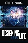 Designing Your Life: Unlocking the Infinite Possibilities of the Subconscious Mind Designing Your Life: Unlocking the Infinite Possibilities of the Subconscious Mind