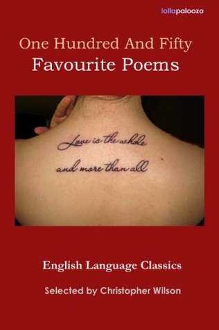 One Hundred And Fifty Favourite Poems: English Language Classics