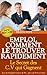COMMENT TROUVER RAPIDEMENT UN EMPLOI (Le Secret des C.V. qui ... by Breda Pope