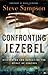 Confronting Jezebel by Steve Sampson