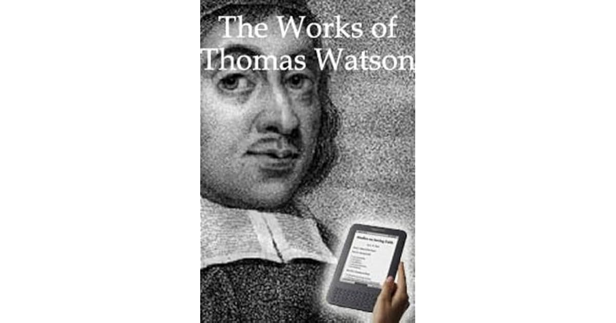The Works of Thomas Watson by Thomas Watson