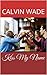 Kiss My Name by Calvin Wade