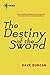 The Destiny of the Sword by Dave Duncan