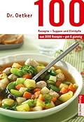 100 Rezepte - Suppen und Eintöpfe: aus 1000 Rezepte - gut und günstig