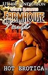 Farmhouse Fiesta: Hot Erotica Farmhouse Fiesta: Hot Erotica