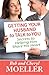 Getting Your Husband to Talk to You by Robert Moeller