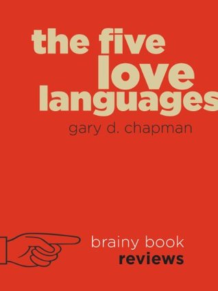 The Five Love Languages by Gary D Chapman (Expert Book Review)