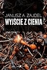 Wyjście z cienia by Janusz A. Zajdel