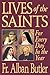 Lives of the Saints (with Supplemental Reading: A Brief Life of Christ) [Illustrated]
