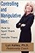 Controlling and Manipulative Men by Lyn Kelley