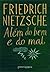 Além do bem e do mal by Friedrich Nietzsche