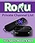 Roku's Uncensored Private C...