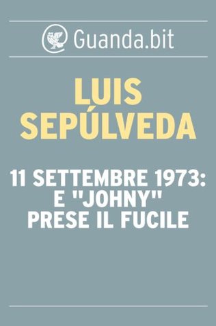 11 settembre 1973: E "Johny" prese il fucile