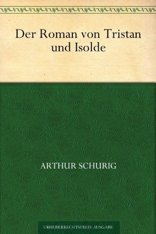 Der Roman von Tristan und Isolde (Kindle Edition)