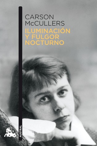Portada de Iluminación y fulgor nocturno, de Carson McCullers