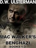 MAC WALKER'S BENGHAZI: The Complete Collection