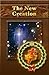 The New Creation (Studies in the Scriptures Book 6)