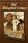 Thy Kingdom Come