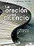 La oración del silencio by José Fernández Moratiel