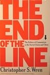 The End of the Line: The Failure of Communism in the Soviet Union and China