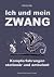 Ich und mein Zwang. Kampferfahrungen - stationär und ambulant. by Anonyma