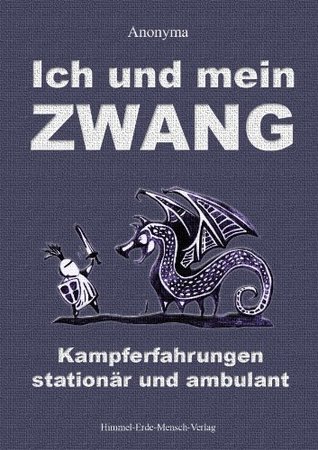 Ich und mein Zwang. Kampferfahrungen - stationär und ambulant. (German Edition)