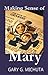 Making Sense of Mary
