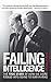 Failing Intelligence: How B...