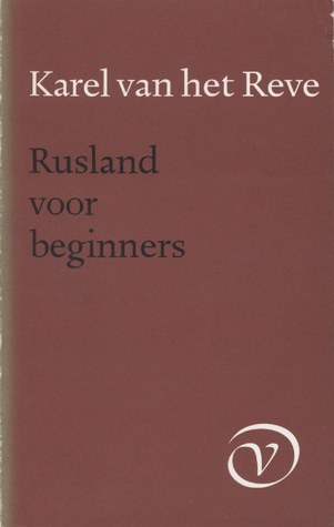 Rusland Voor Beginners: Tien Opstellen Over Literatuur
