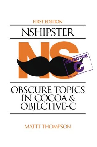 NSHipster: Obscure Topics in Cocoa & Objective C