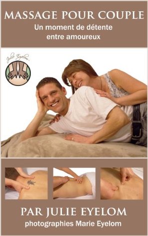 Massage Pour Couple Un Moment De Detente Entre Amoureux By Julie Eyelom