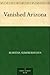 Vanished Arizona by Martha Summerhayes