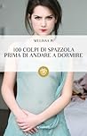 100 colpi di spazzola prima di andare a dormire by Melissa Panarello