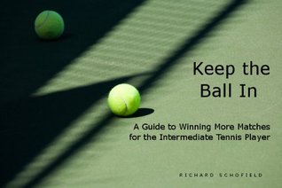 Keep the Ball In: An Unconventional Guide to Winning (Kindle Edition)
