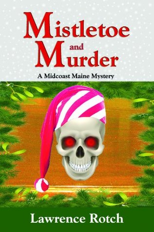 Mistletoe and Murder (Midcoast Maine Mystery)
