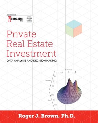 Private Real Estate Investment: Data Analysis and Decision Making (Kindle Edition)