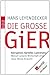 Die große Gier: Korruption,...
