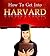 How To Get Into Harvard: Su...
