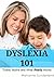 Dyslexia 101:  Truths, Myths and What Really Works