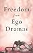 Freedom from Ego Dramas (Fr...