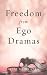 Freedom from Ego Dramas (From the Heart of Jesus Book 6)