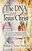 The DNA of Jesus Christ: God's Traceable Identity
