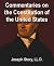Commentaries on the Constitution of the United States by Joseph Story Commentaries on the Constitution of the United States by Joseph Story