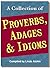 A Collection of Proverbs, Adages and Idioms by Linda Alchin